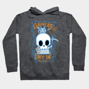 Gamers don’t die, They respawn Hoodie